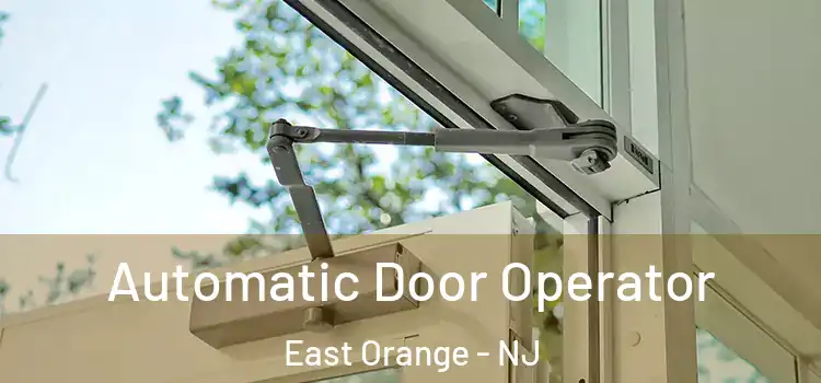 Automatic Door Operator East Orange - NJ