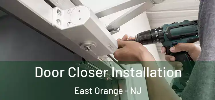 Door Closer Installation East Orange - NJ