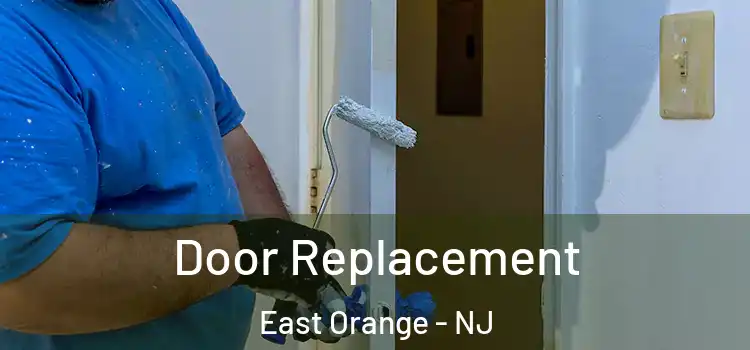 Door Replacement East Orange - NJ