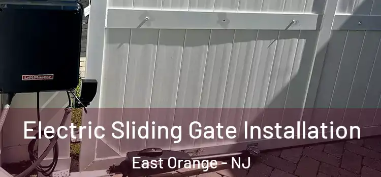 Electric Sliding Gate Installation East Orange - NJ