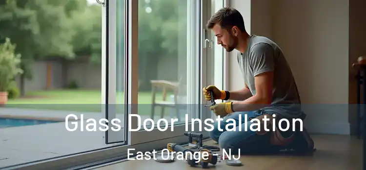 Glass Door Installation East Orange - NJ