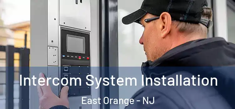 Intercom System Installation East Orange - NJ