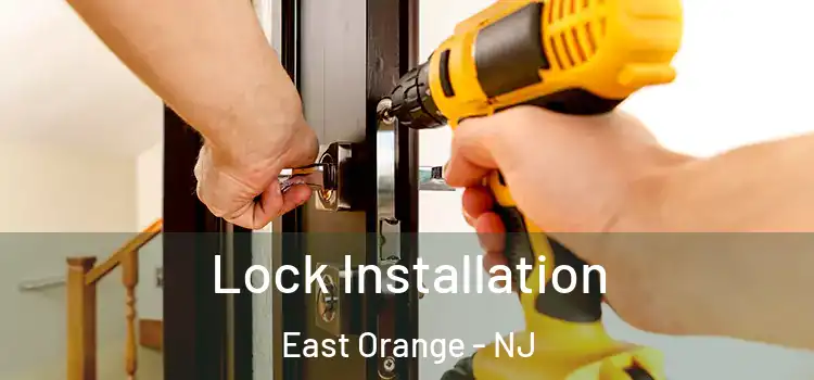 Lock Installation East Orange - NJ