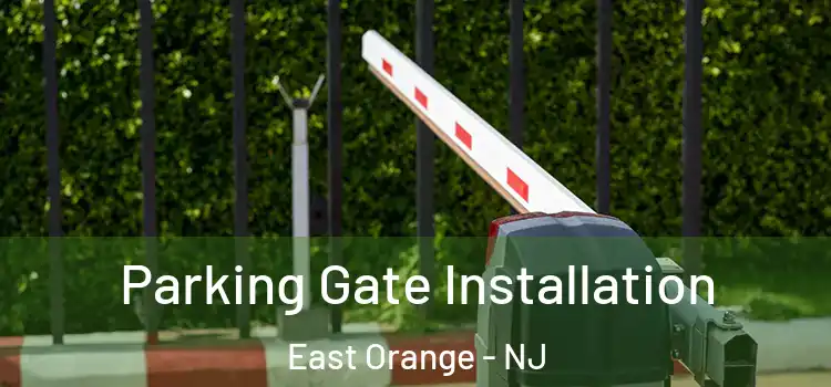 Parking Gate Installation East Orange - NJ