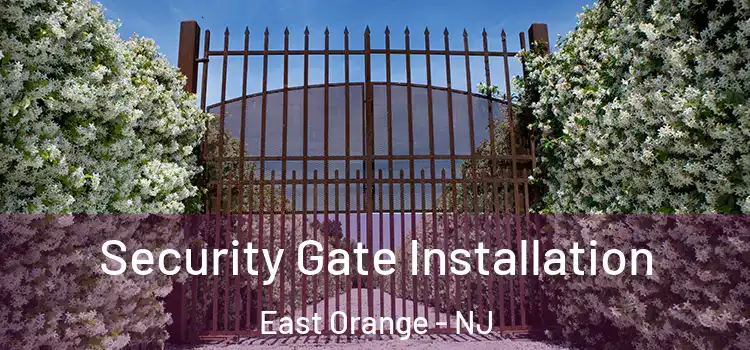 Security Gate Installation East Orange - NJ