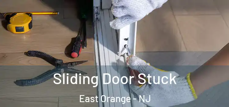 Sliding Door Stuck East Orange - NJ