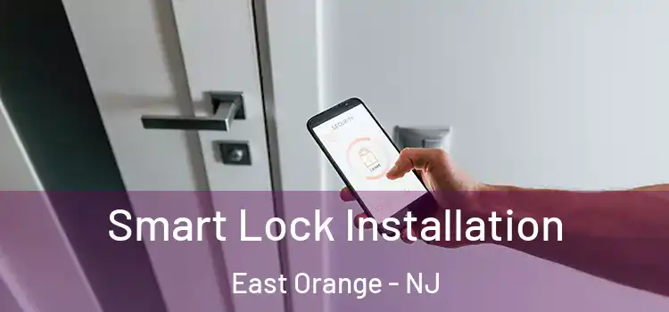 Smart Lock Installation East Orange - NJ
